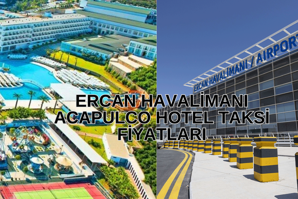 Ercan Havalimanı Acapulco Hotel Taksi Fiyatları